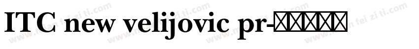 ITC new velijovic pr字体转换